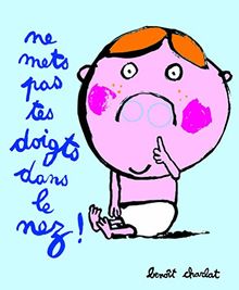 Ne mets pas tes doigts dans le nez ! von Charlat, Benoît  | Buch | Zustand gut