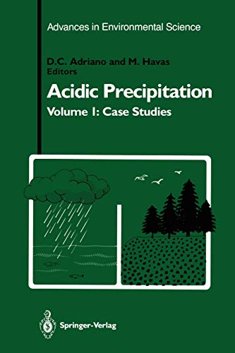 Acidic Precipitation: Case Studies (Advances in Environmental Science, 1, Band 1)
