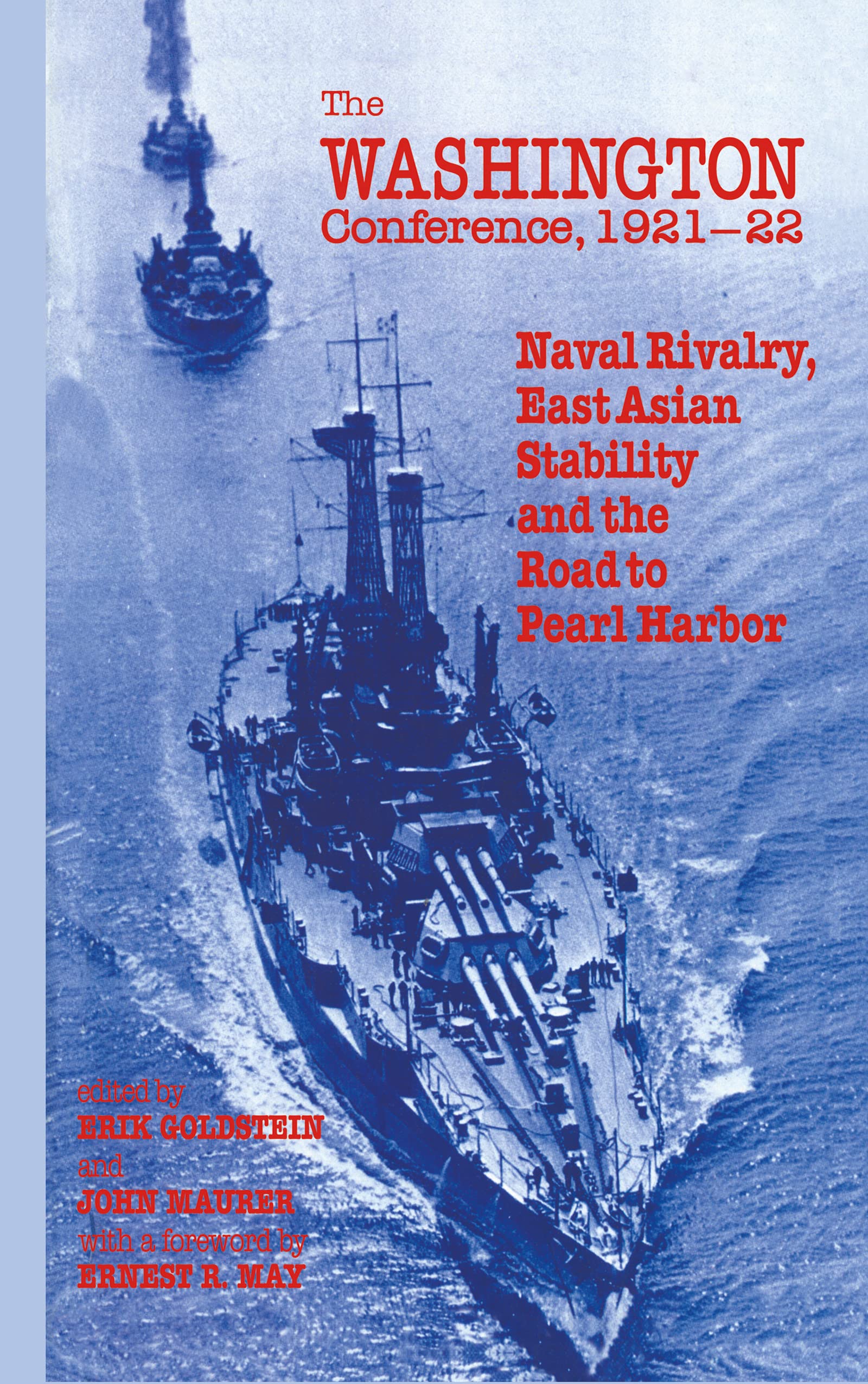The Washington Conference, 1921-22: Naval Rivalry, East Asian Stability and the Road to Pearl Harbor (Diplomacy & Statecraft (Hardcover))