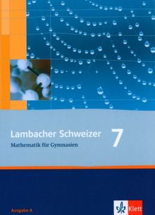 Lambacher Schweizer - Allgemeine Ausgabe. Neubearbeitung: Lambacher Schweizer LS Mathematik 7. Ausgabe A. Schülerbuch. Gymnasium. Neue Ausgabe für ... Mathematik für Gymnasien: BD 3