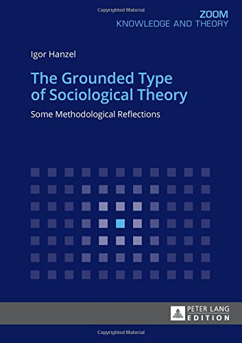 The Grounded Type of Sociological Theory: Some Methodological Reflections (ZOOM)