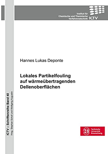 Lokales Partikelfouling auf wärmeübertragenden Dellenoberflächen (ICTV-Schriftenreihe)