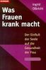 Was Frauen krank macht