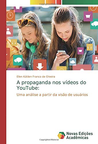 A propaganda nos vídeos do YouTube:: Uma análise a partir da visão de usuários