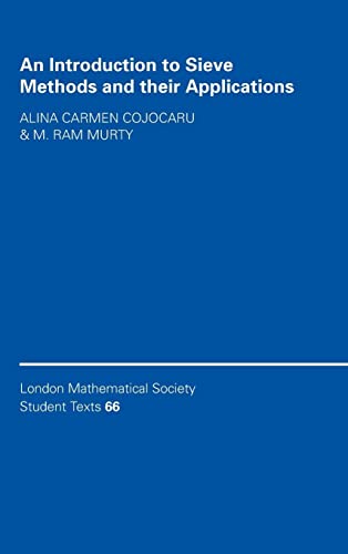 An Introduction to Sieve Methods and Their Applications (London Mathematical Society Student Texts, Band 66)