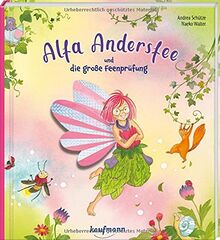 Alfa Andersfee und die große Feenprüfung: Funkelbilderbuch mit einem beweglichen Schimmerflügel (Bilderbuch mit integriertem Extra: Kinderbücher ab 3 Jahre) von Schütze, Andrea | Buch | Zustand sehr gut