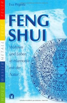 Feng Shui. Wohnen und leben in Harmonie mit der Natur