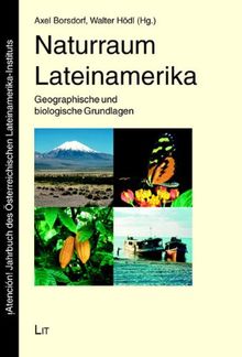 Naturraum Lateinamerika: Geographische und biologische Grundlagen