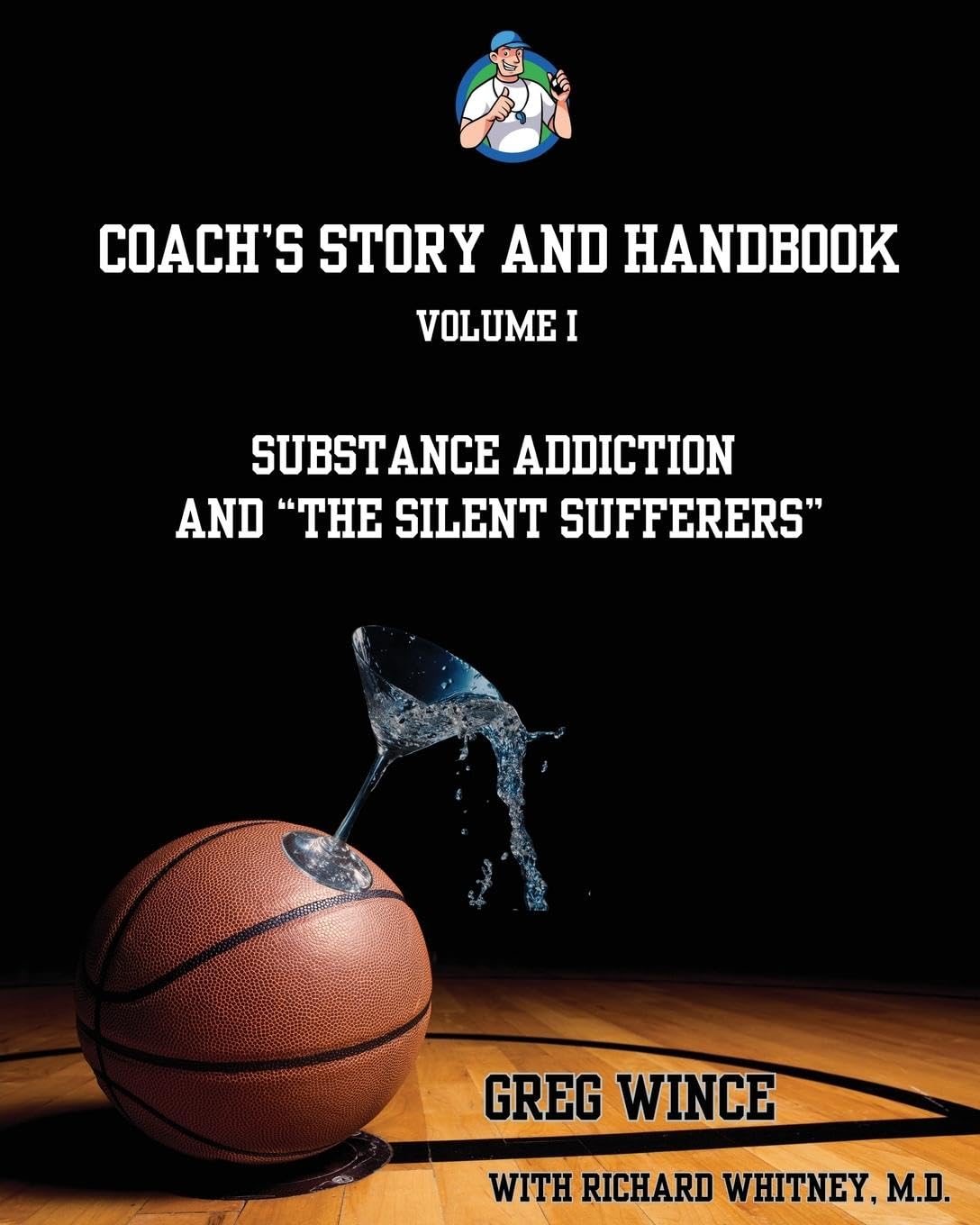 Coach's Story and Handbook: Substance Addiction and The Silent Sufferers