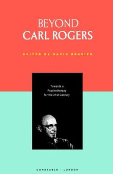 Beyond Carl Rogers (Psychology/Self-Help)