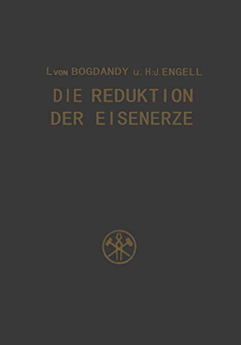 Die Reduktion der Eisenerze: Wissenschaftliche Grundlagen und technische Durchführung