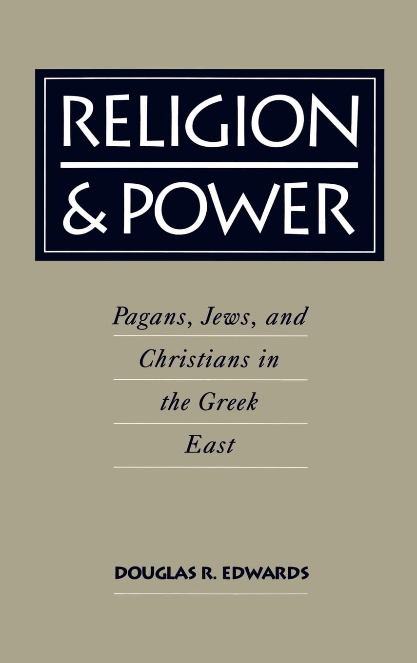 Religion & Power: Pagans, Jews, and Christians in the Greek East