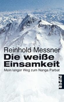 Die weiße Einsamkeit: Mein langer Weg zum Nanga Parbat