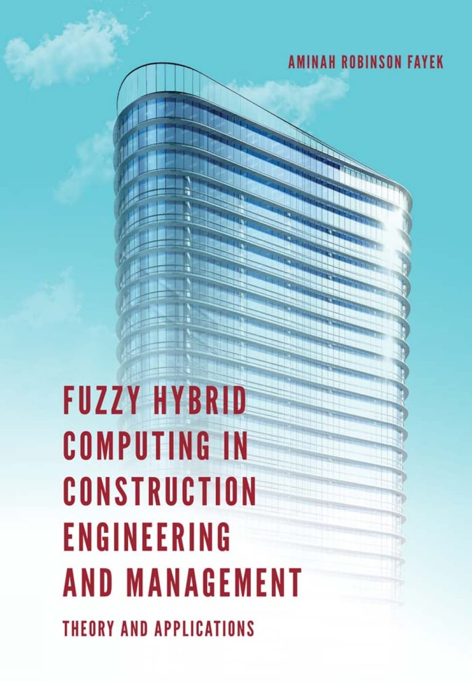 unbekannt Fuzzy Hybrid Computing In Construction Engineering And Management, Theory And Applications