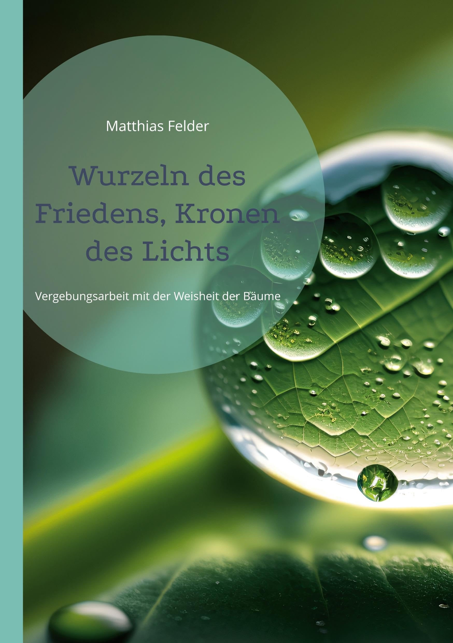 Wurzeln des Friedens, Kronen des Lichts