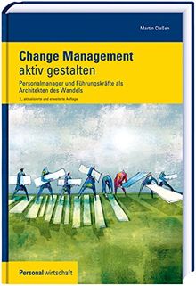 Change Management aktiv gestalten: Personalmanager und Führungskräfte als Architekten des Wandels