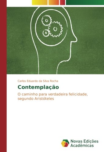 Contemplação: O caminho para verdadeira felicidade, segundo Aristóteles