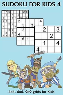 SUDOKU FOR KIDS 4: 4x4, 6x6, 9x9 grids for Kids
