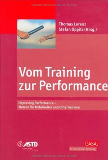 Vom Training zur Performance. Improving Performance - Nutzen für Mitarbeiter und Unternehmen