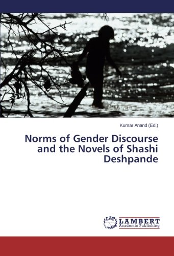 Norms of Gender Discourse and the Novels of Shashi Deshpande