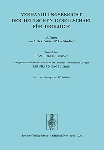 27. Tagung vom 1. bis 4. Oktober 1975 in Düsseldorf (Verhandlungsbericht der Deutschen Gesellschaft für Urologie, 27, Band 27)
