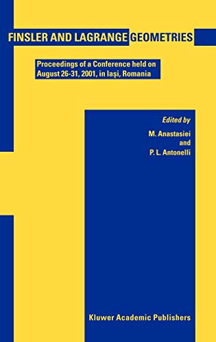 Finsler and Lagrange Geometries: Proceedings of a Conference held on August 26–31, Iaşi, Romania (NATO Science)