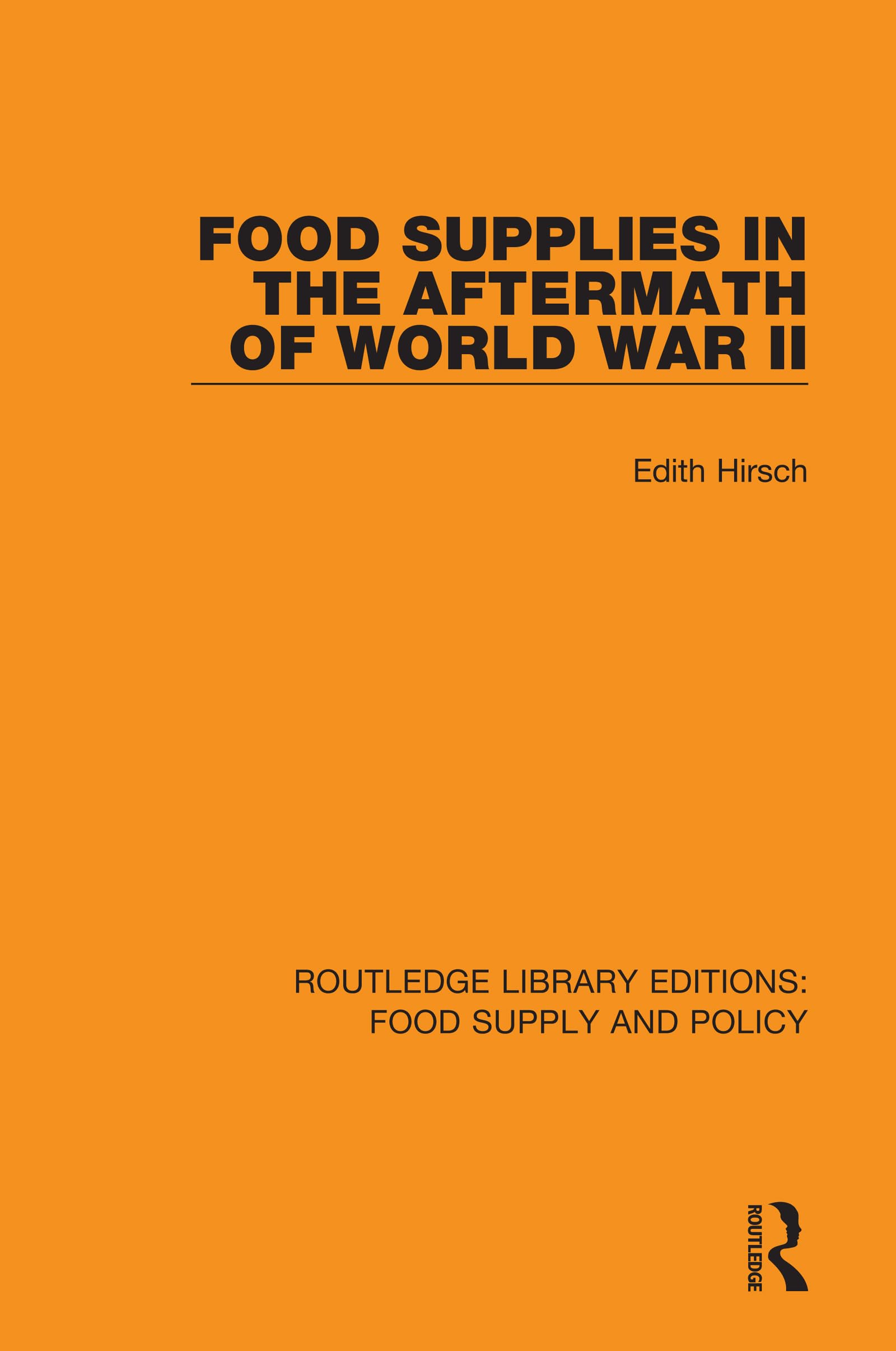 Food Supplies in the Aftermath of World War II (Routledge Library Editions: Food Supply and Policy)