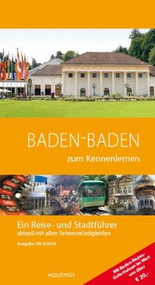 Baden-Baden zum Kennenlernen: Ein Reise- und Stadtführer. Ausgabe 2013/2014