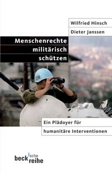 Menschenrechte militärisch schützen: Ein Plädoyer für humanitäre Interventionen
