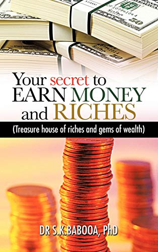 Your Secret to Earn Money and Riches: Treasure House of Riches and Gems of Wealth