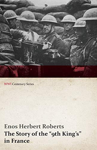 The Story of the 9th King's in France (WWI Centenary Series)
