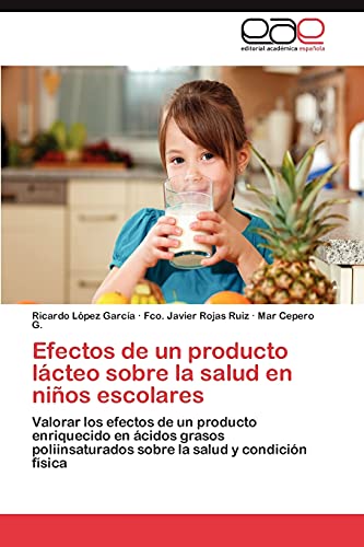 Efectos de un producto lácteo sobre la salud en niños escolares: Valorar los efectos de un producto enriquecido en ácidos grasos poliinsaturados sobre la salud y condición física