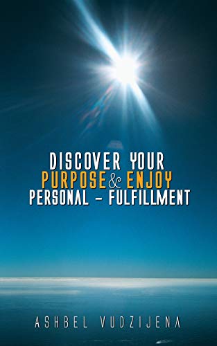 Discover Your Purpose & Enjoy Personal - Fulfillment