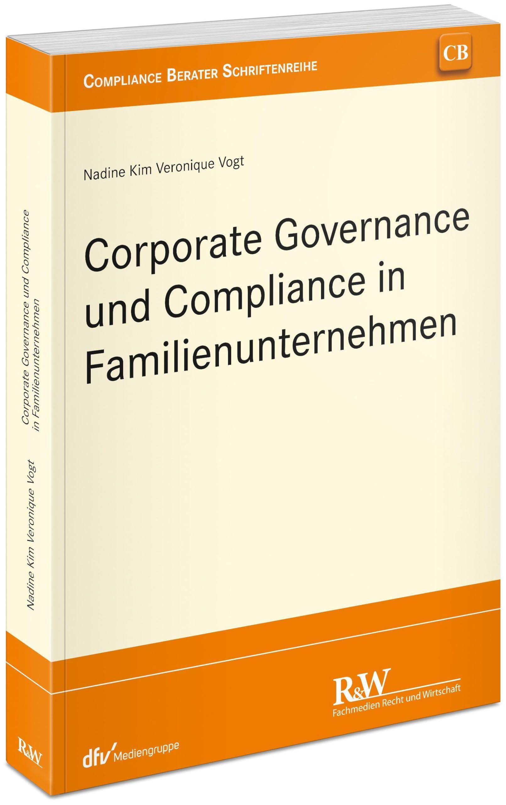 Corporate Governance und Compliance in Familienunternehmen (CB - Compliance Berater Schriftenreihe)
