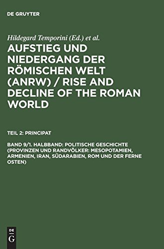 Aufstieg und Niedergang der römischen Welt (ANRW) / Rise and Decline of the Roman World. Principat: Aufstieg und Niedergang der römischen Welt, Band 9.1