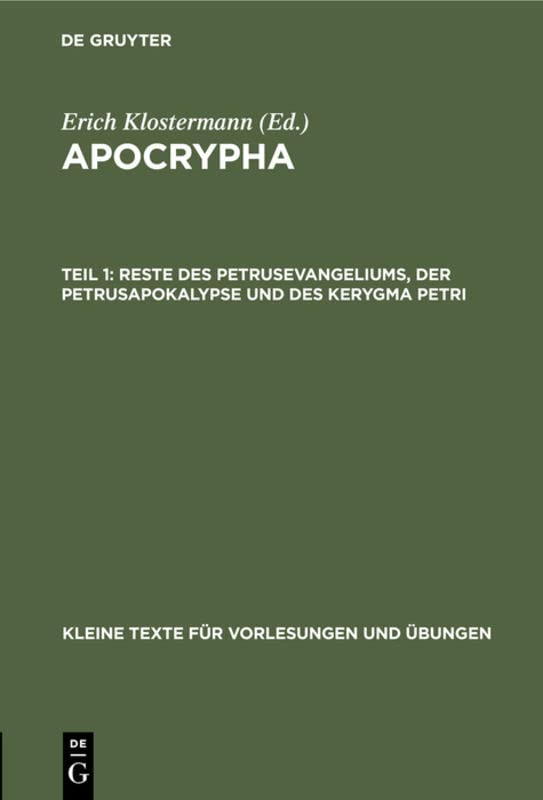 Reste des Petrusevangeliums, der Petrusapokalypse und des Kerygma Petri (Kleine Texte für Vorlesungen und Übungen, 3, Band 3)