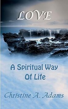 Love: A Spiritual Way of Life