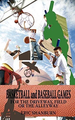 Basketball and Baseball Games: For the Driveway, Field or the Alleyway