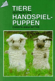 Tiere gestrickt als Handspiel- Puppen.