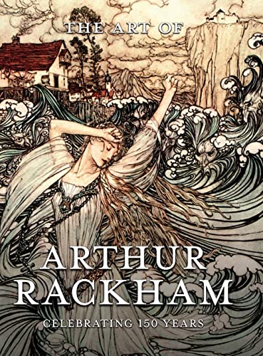 unbekannt The Art Of Arthur Rackham, Celebrating 150 Years Of The Great British Artist