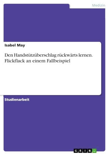 Den Handstützüberschlag rückwärts lernen. Flickflack an einem Fallbeispiel