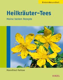 Heilkräuter-Tees: Meine besten Rezepte