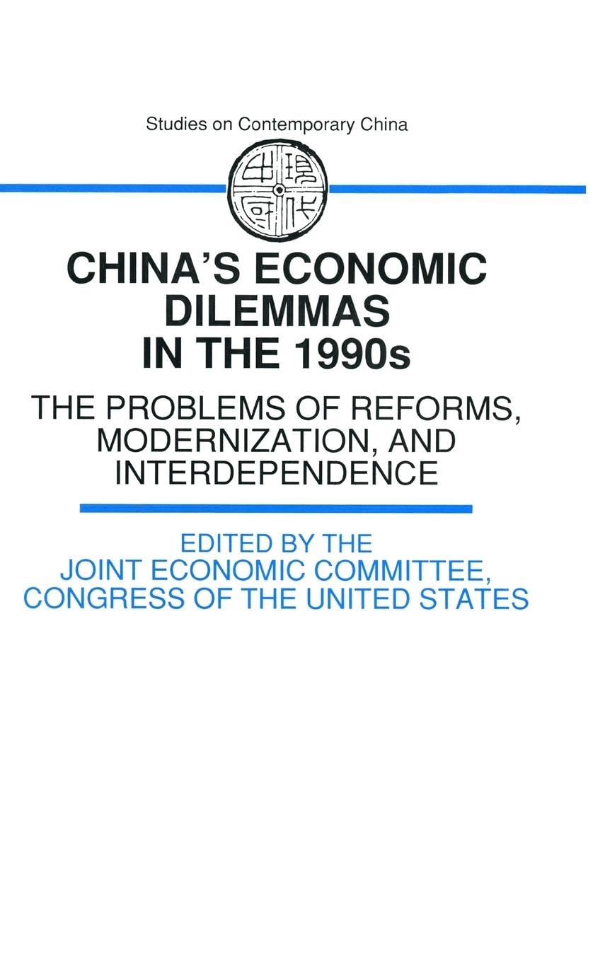 China's Economic Dilemmas in the 1990s: The Problem of Reforms, Modernisation and Interdependence (Studies on Contemporary China)