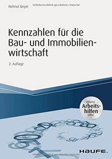 Kennzahlen für die Bau- und Immobilienwirtschaft - inkl. Arbeitshilfen online (Haufe Fachbuch)