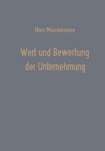 Wert und Bewertung der Unternehmung (Betriebswirtschaftliche Beiträge) (German Edition) (Betriebswirtschaftliche Beiträge, 11, Band 11)