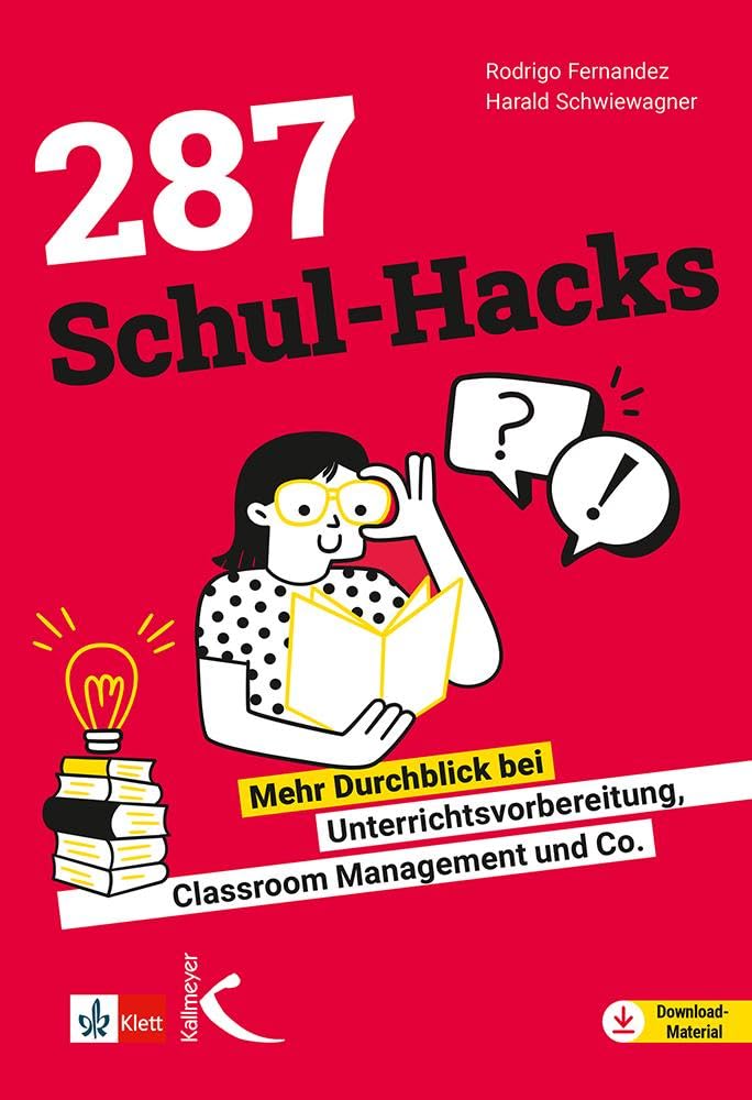 Fernandez, Rodrigo: Schul-Hacks: Unterrichtsplanung, Classroom Management, Arbeitsorganisation, Feedback & Notengebung