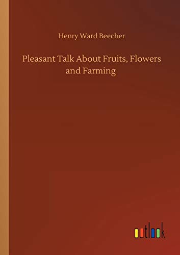 Pleasant Talk About Fruits, Flowers and Farming