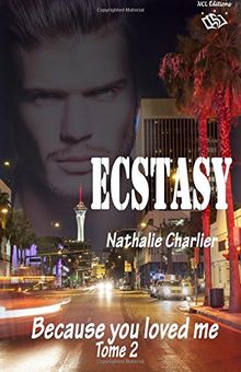 Ecstasy: Tome 2 : Because you loved me