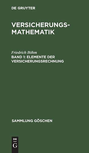 Elemente der Versicherungsrechnung (Sammlung Göschen, 180, Band 180)