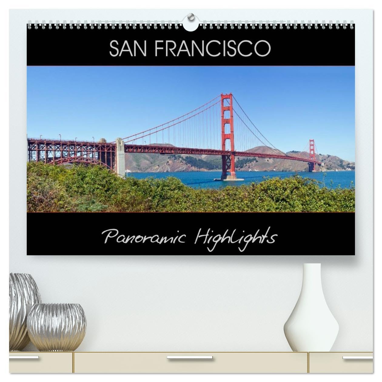 SAN FRANCISCO Panoramic Highlights (High Quality Premium Wall Calendar 2026 DIN A2 landscape),CALVENDO 12 Month Wall Calendar: Famous Views